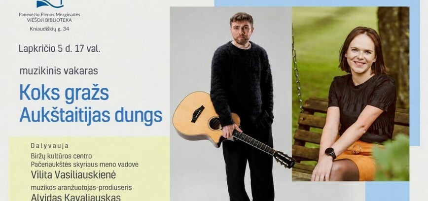 Muzikinis vakaras „Koks gražs Aukštaitijas dungs“.