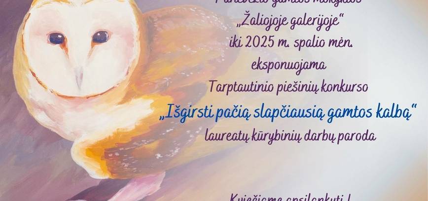 Tarptautinio piešinių konkurso „Išgirsti pačią slapčiausią gamtos kalbą“ laureatų paroda