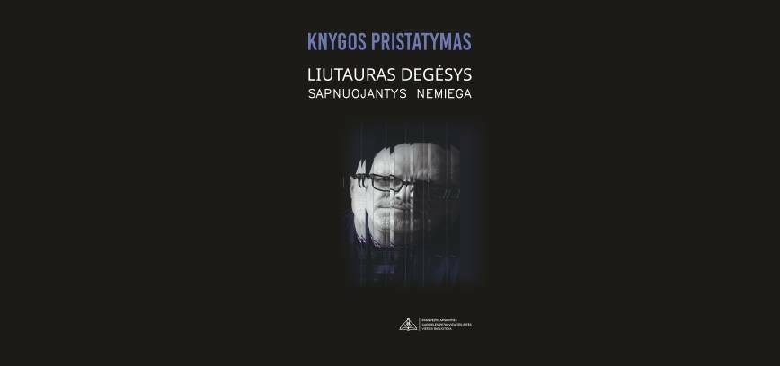 Susitikimas su Liutauru Degėsiu