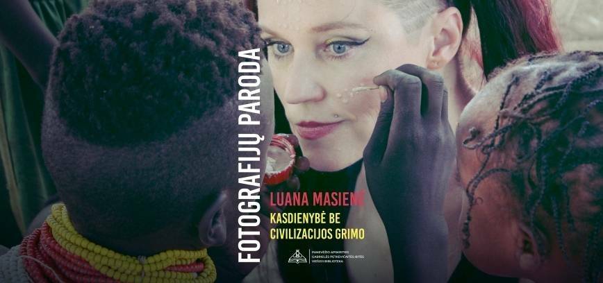 Luanos Masienės fotografijų paroda „Kasdienybė be civilizacijos grimo“
