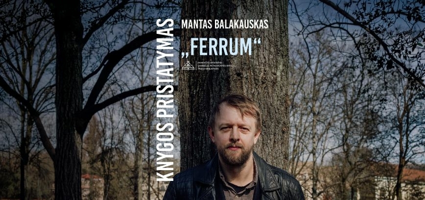 Manto Balakausko poezijos knygos „Ferrum“ pristatymas