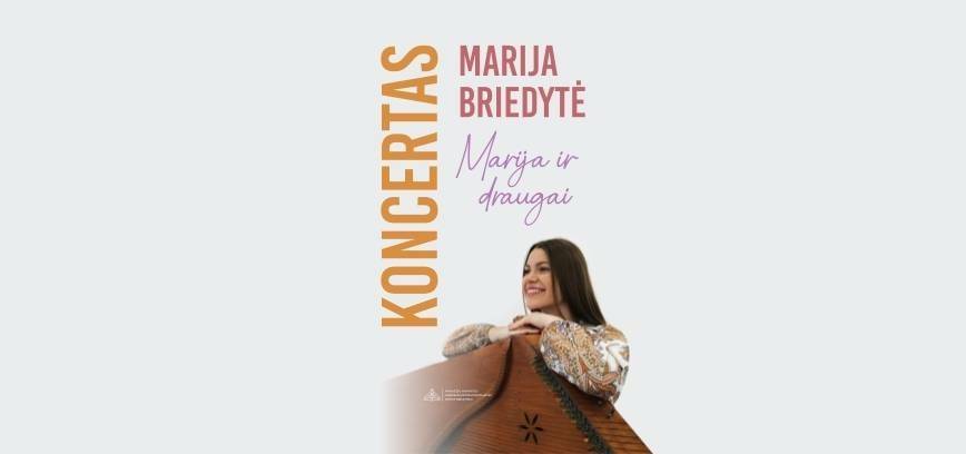 Marijos Briedytės koncertas „Marija ir draugai“
