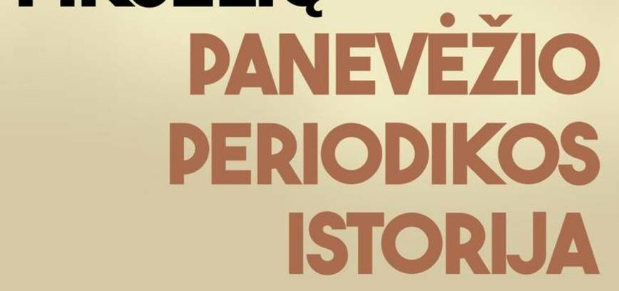 Paroda „Nuo švino raidžių iki pikselių: Panevėžio periodikos istorija“ 