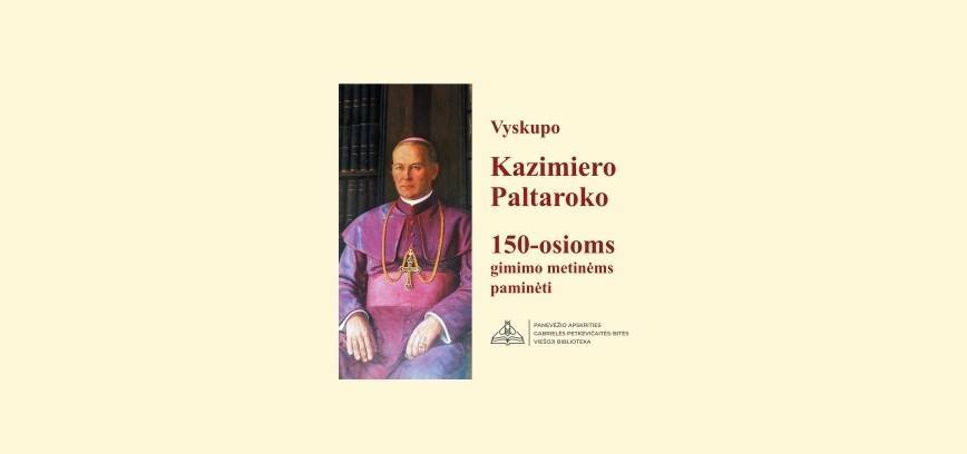 Renginys vyskupo Kazimiero Paltaroko 150-osioms gimimo metinėms paminėti
