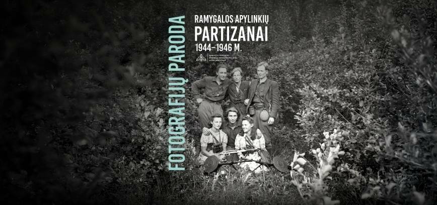 Fotografijų paroda „Ramygalos apylinkių partizanai 1944–1946 m.“