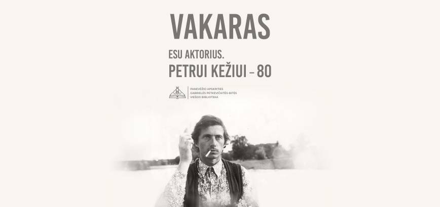 Petro Kežio 80-mečiui paminėti, bus pristatyta paroda „Esu aktorius. Petrui Kežiui – 80“