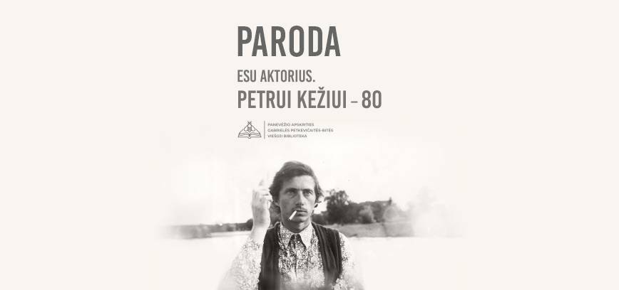 Paroda „Esu aktorius. Petrui Kežiui – 80“
