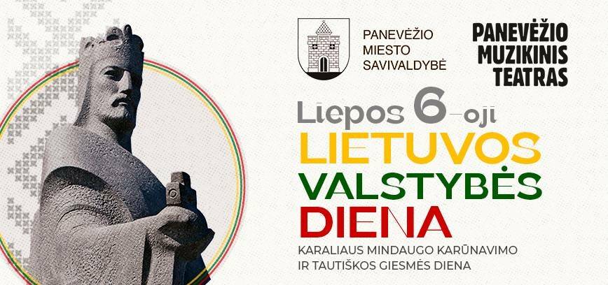 LIEPOS 6-OJI – VALSTYBĖS (LIETUVOS KARALIAUS MINDAUGO KARŪNAVIMO) IR TAUTIŠKOS GIESMĖS DIENA
