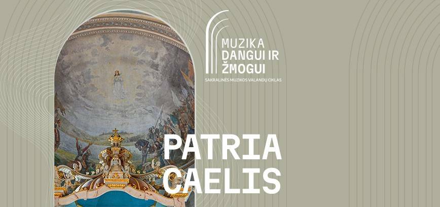 Sakralinės muzikos valanda. PATRIA CAELIS
