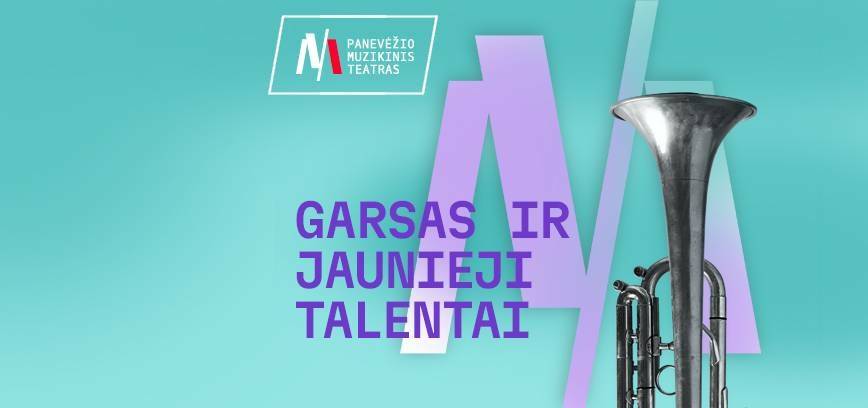 Festivalis UŽ MUZIKĄ IR VAIKYSTĘ. Koncertas GARSAS IR JAUNIEJI TALENTAI