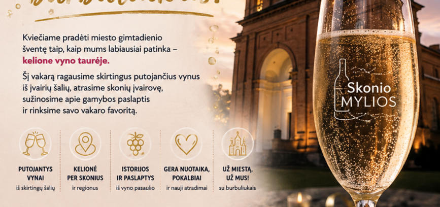 Kelionė vyno taurėje: Panevėžio gimtadienį pasitinkame su burbuliukais! 