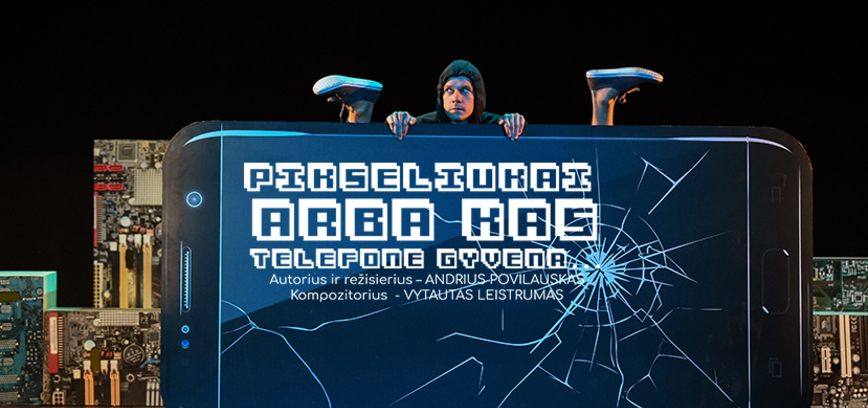 „Pikseliukai arba kas telefone gyvena“, aut. ir rež. A. Povilauskas