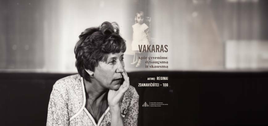 „Apie gyvenimo džiaugsmą ir skausmą. Aktorei Reginai Zdanavičiūtei – 100“