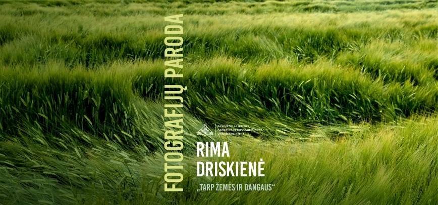 Rimos Driskienės fotografijų paroda „Tarp žemės ir dangaus“