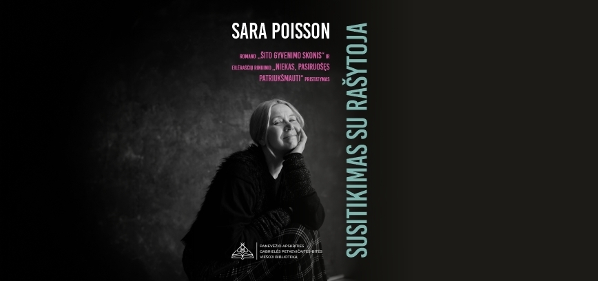 Sara Poisson „Šito gyvenimo skonis“ ir „Niekas, pasiruošęs patriukšmauti“