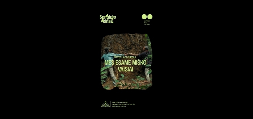 „Sengirės kinas“ | „Mes esame miško vaisiai“ (rež. Rithy Panh, 2025, Kombodža, 87 min.)
