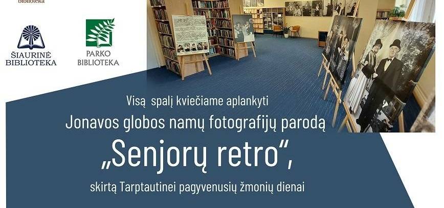 Jonavos globos namų projekto fotografijų paroda „Senjorų retro“,skirta Tarptautinei pagyvenusių žmonių dienai.
