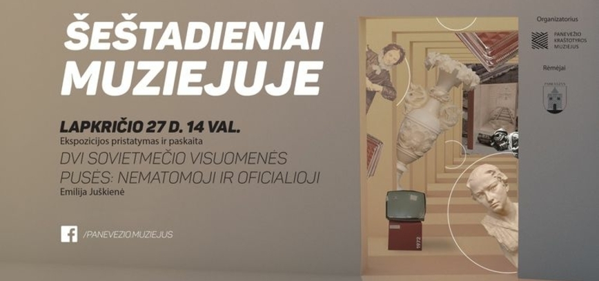 Šeštadieniai muziejuje: DVI SOVIETMEČIO VISUOMENĖS PUSĖS: NEMATOMOJI IR OFICIALIOJI