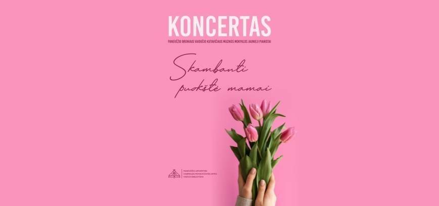 Jaunųjų pianistų koncertas „Skambanti puokštė mamai“ 