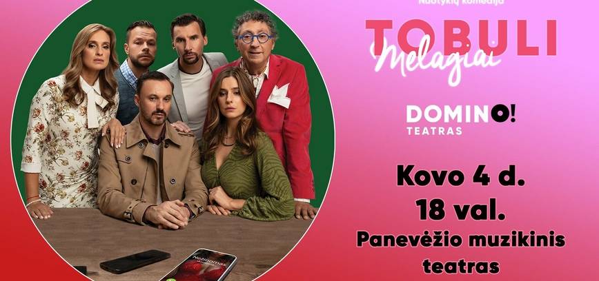 DOMINO teatras | komedija „TOBULI MELAGIAI“
