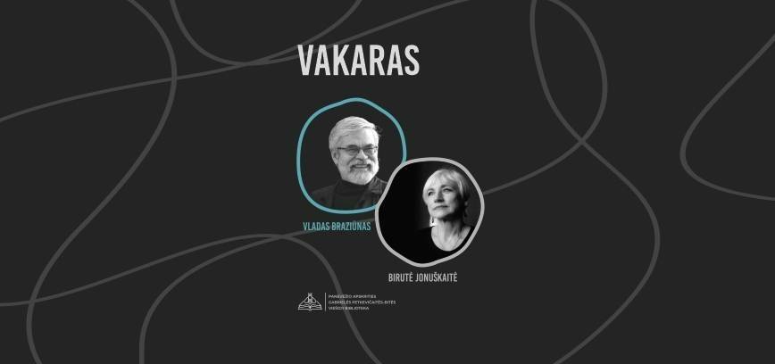 Birutės Jonuškaitės ir Vlado Braziūno kūrybos vakaras