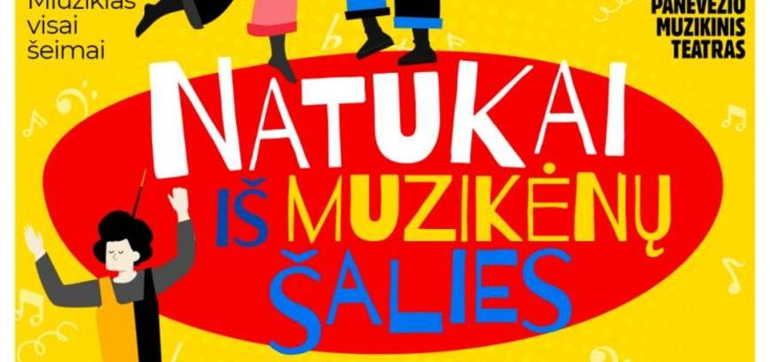 Miuziklas visai šeimai NATUKAI IŠ MUZIKĖNŲ ŠALIES