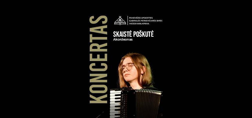 Akordeonininkės Skaistės Poškutės koncertas