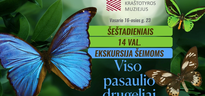 Ekskursija šeimoms „Viso pasaulio drugeliai“