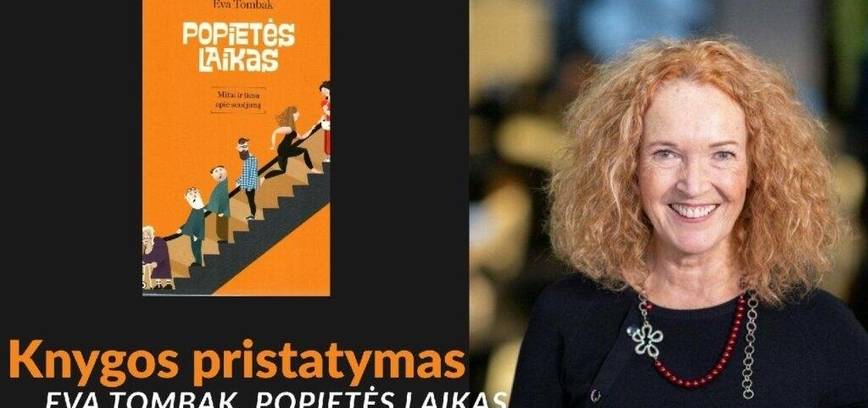 Susitikimas su rašytoja Eva Tombak ir jos knygos „Popietės laikas: mitai apie senatvę“ pristatymas