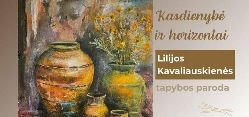 Lilijos Kavaliauskienės tapybos darbų paroda 