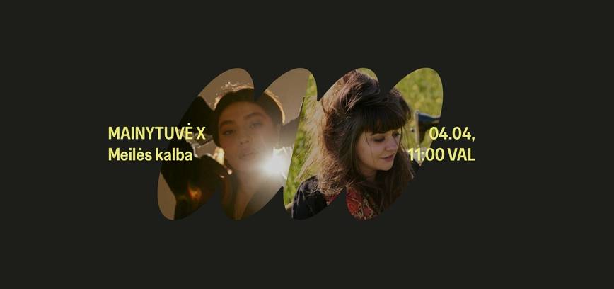 MAINYTUVĖ X MEILĖS KALBA / Svečiuose - Veronika Kaminskaitė ir Aušra Šaparnė