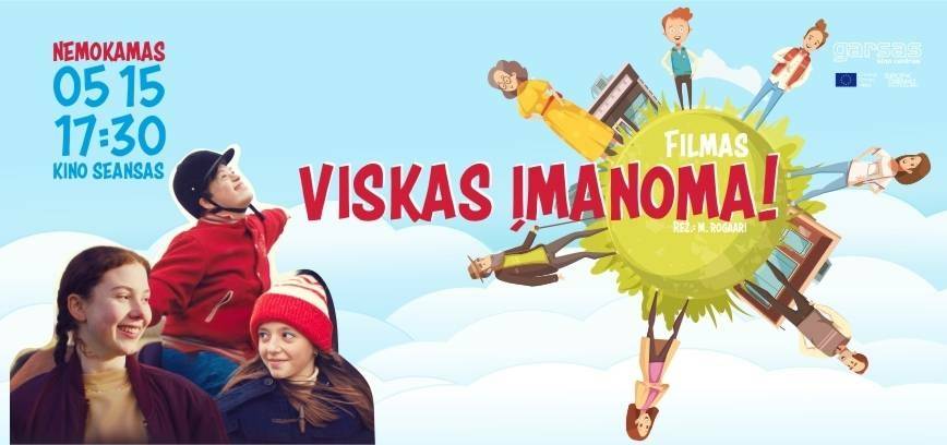 Nemokamas kino seansas. Filmas VISKAS ĮMANOMA!