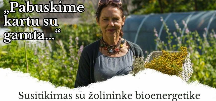 Pabuskime kartu su gamta