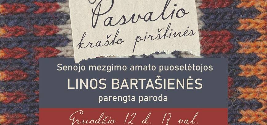 „Senosios pirštinės šildo ne tik rankas...“ Tradicinių Pasvalio krašto pirštinių parodos pristatymas