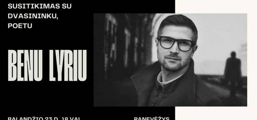 Susitikimas su dvasininku, rašytoju, poetu Benu Lyriu.