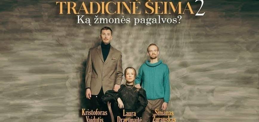 TRADICINĖ ŠEIMA 2 | Ką Žmonės Pagalvos?