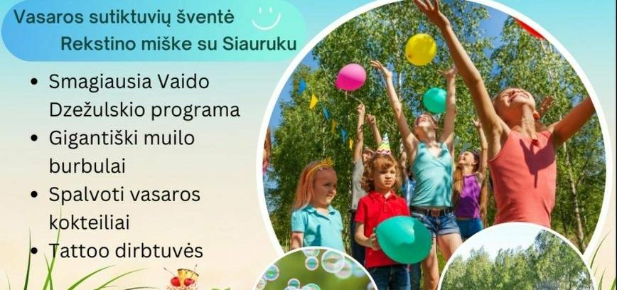Vasaros sutiktuvių programas su Siauruku „Sveika, vasarėle!“