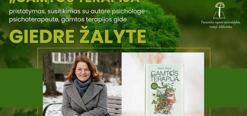 Knygos „Gamtos terapija“ pristatymas ir susitikimas su autore Giedre Žalyte.