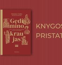 „Gedimino kraujas”: pažintis su 300 metų Lietuvą valdžiusia gimine. Knygos pristatymas