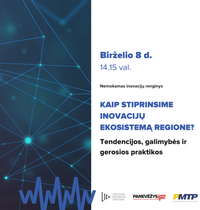 Kaip stiprinsime inovacijų ekosistemą regione? Tendencijos, galimybės ir gerosios praktikos