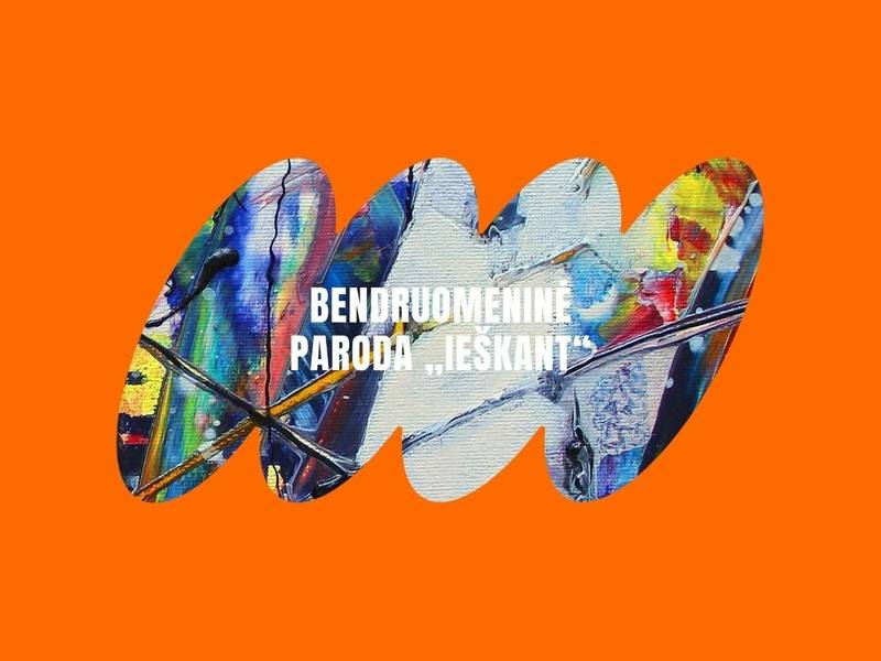 Bendruomeninės parodos atidarymas „Ieškant“