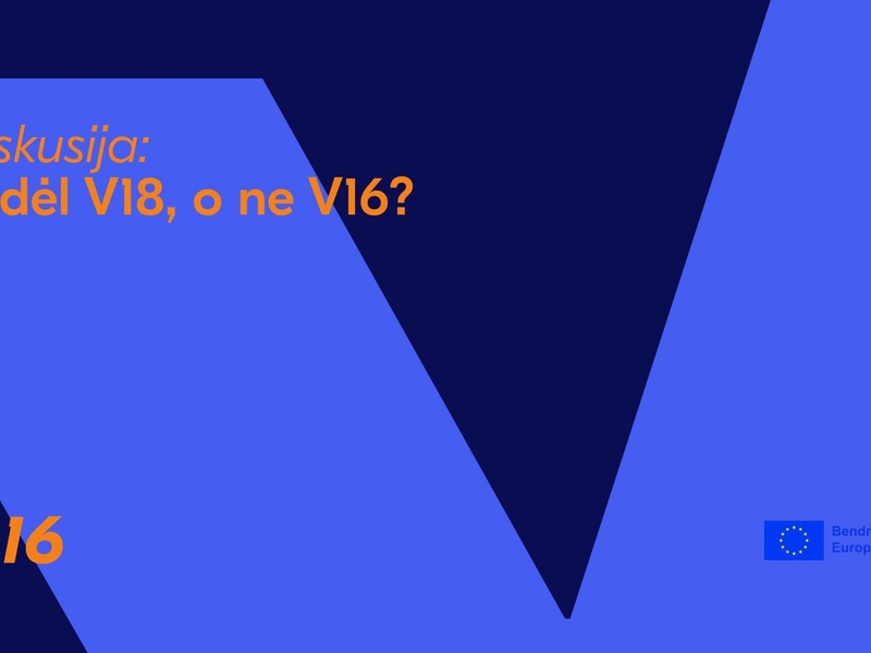 Diskusija: kodėl V18, o ne V16?