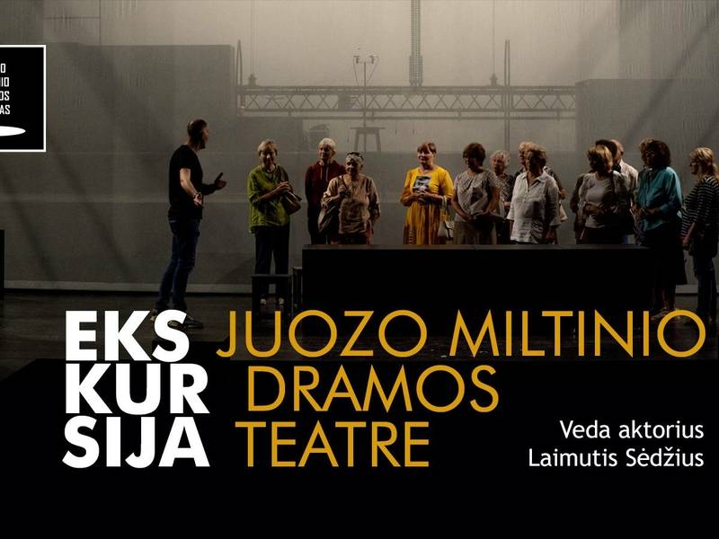 Ekskursija Juozo Miltinio dramos teatre