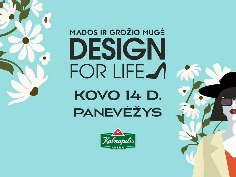 Mados ir grožio mugė „Design for life“