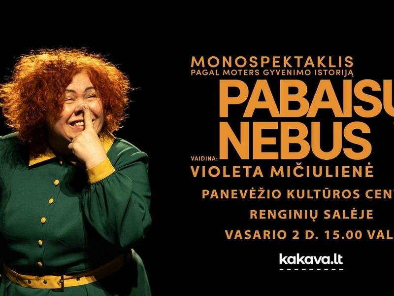 Monospektaklis „Pabaisų nebus“