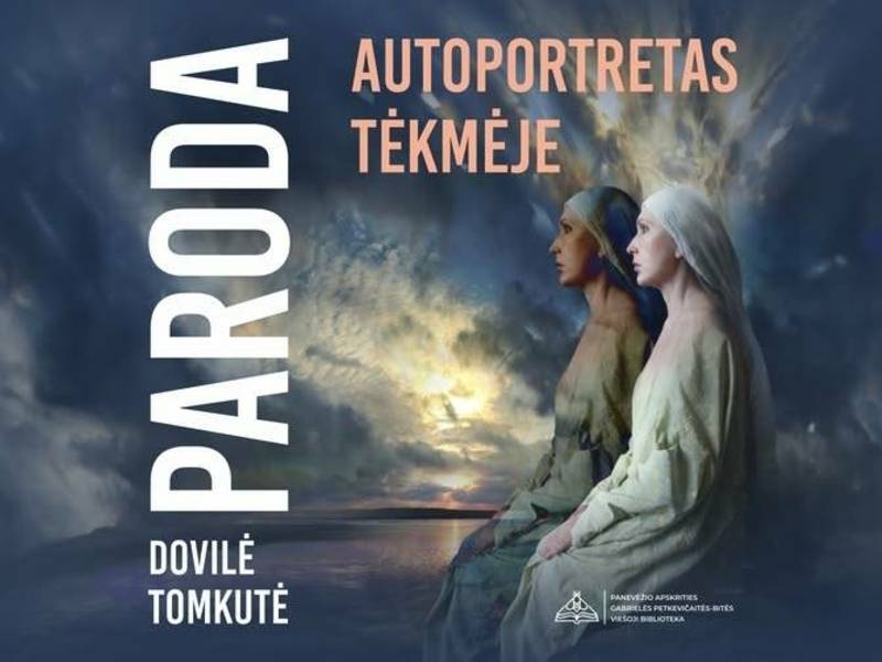 Dovilės Tomkutės kūrybos parodos „Autoportretas tėkmėje” pristatymas