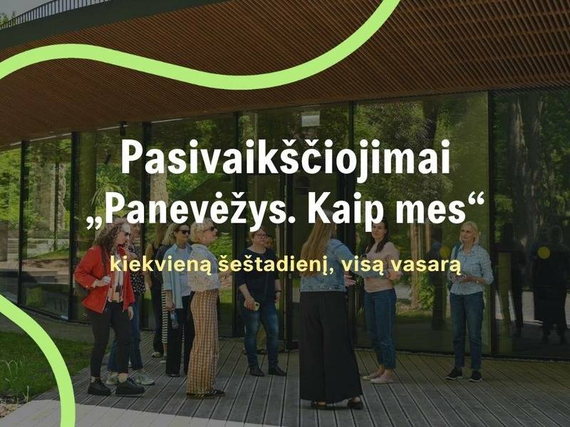Pasivaikščiojimai „Panevėžys. Kaip mes“