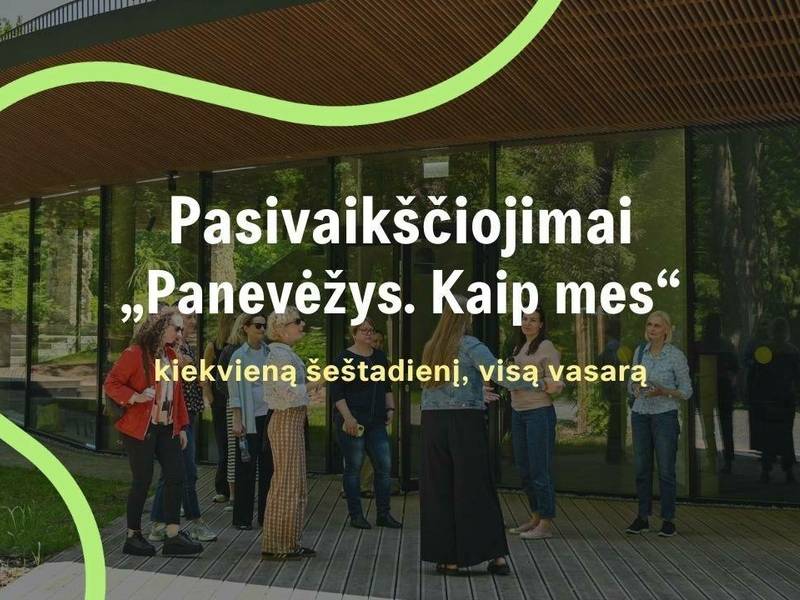 Pasivaikščiojimai „Panevėžys. Kaip mes“