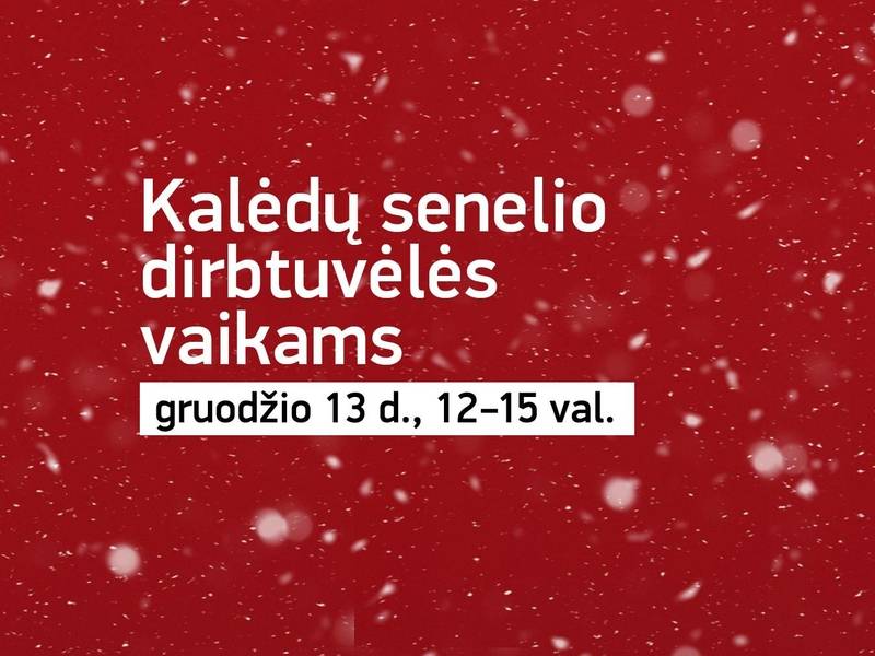 Kalėdų senelio dirbtuvėlės vaikams