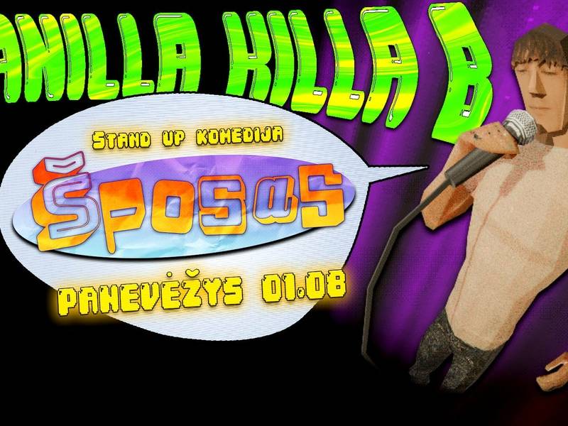 VANILLA KILLA B  stand up pasirodymas – Šposas
